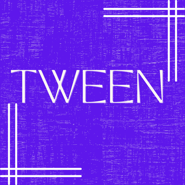 Tween