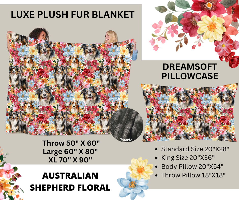 Preorder! Closes 2/24. ETA May. Australian Shepherd Floral Luxe Plush Fur Blanket and/or DreamSoft Pillowcase