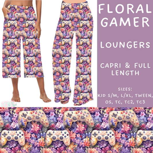 Batch #236 - Fun Run 6 - Closes 11/13 - ETA early Jan - Floral Gamer Capri and Full Length Loungers