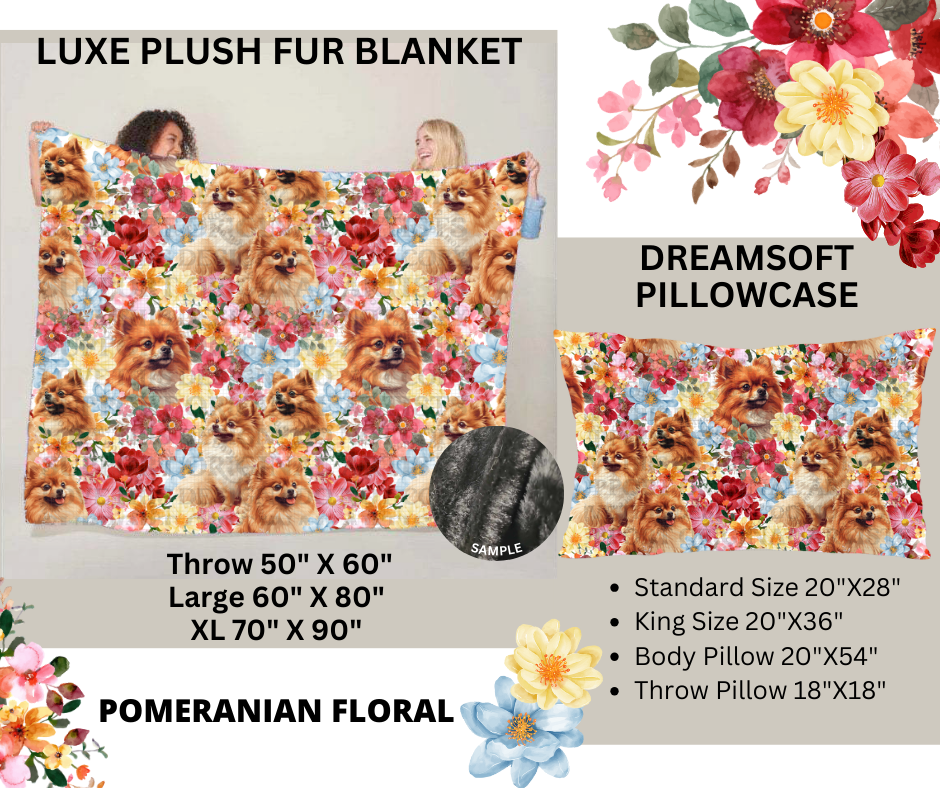 Preorder! Closes 2/24. ETA May. Pomeranian Floral Luxe Plush Fur Blanket and/or DreamSoft Pillowcase